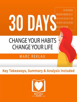 cover image of Summary of 30 Days - Change Your Habits, Change Your Life: A couple of simple steps every day to create the life you want by Marc Reklau